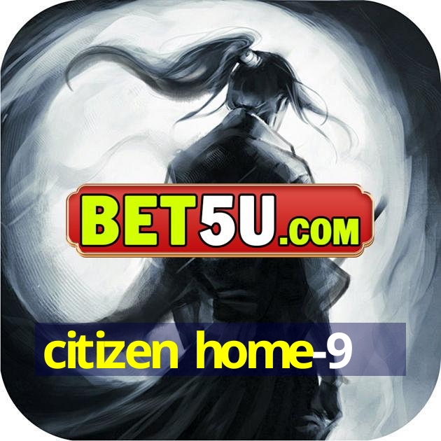 citizen home